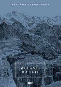 Wołanie do Yeti - Wisława Szymborska