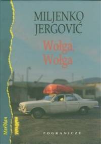 Wołga, Wołga - Miljenko Jergović