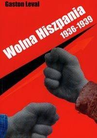 Wolna  Hiszpania 1936-1939 - Gaston Leval