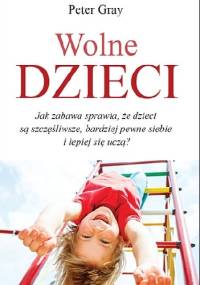 Wolne dzieci - Peter Gray