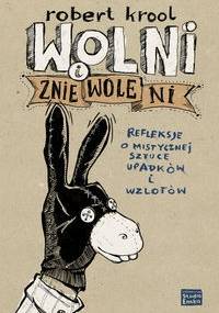 Wolni i zniewoleni - Robert Krool