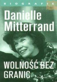 Wolność bez granic - Danielle Mitterrand
