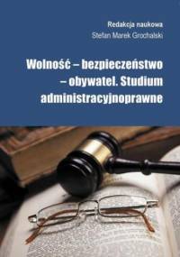 Wolność, bezpieczeństwo, obywatel - M. Grochalski Stefan