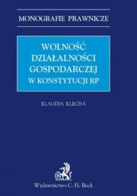 Wolność działalności gospodarczej w konstytucji RP - Klecha Klaudia