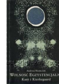 Wolność egzystencjalna: Kant i Kierkegaard - Andrzej Niemczuk
