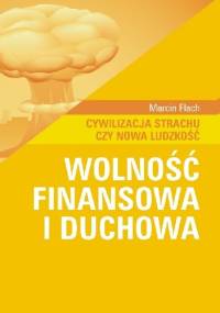 Wolność finansowa i duchowa - Marcin Flach