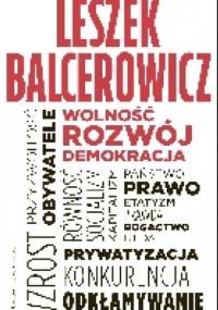 Wolność, rozwój, demokracja - Leszek Balcerowicz