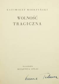 Wolność tragiczna - Kazimierz Wierzyński