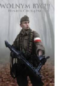 Wolnym Być - Henryk Chorążak