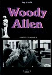 Woody Allen. Biografia - filmografia - Pep Aixalà
