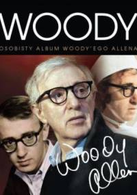Woody. Osobisty album Woody'ego Allena - Ward Calhoun