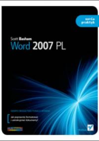 Word 2007 PL. Seria praktyk - Scott Basham