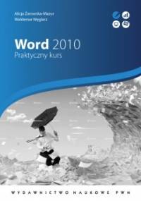 Word 2010. Praktyczny kurs - Alicja Żarowska-Mazur, Waldemar Węglarz