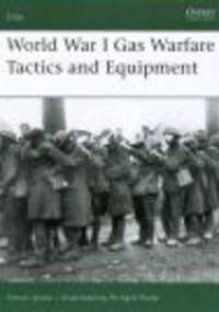 World War I Gas Warfare Tactics - Simon Jones, Richard Hook (historyk)