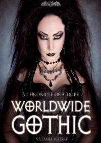 Worldwide Gothic - Natasha Scharf