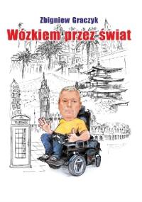 Wózkiem przez świat - Zbigniew Graczyk
