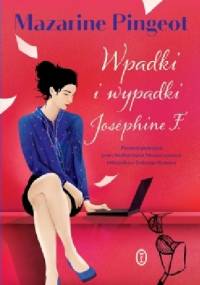 Wpadki i wypadki Joséphine F. - Mazarine Pingeot