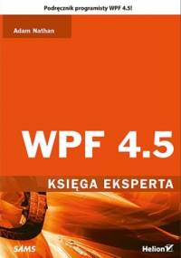 WPF 4.5. Księga eksperta - Adam Nathan