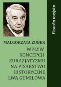 Wpływ koncepcji eurazjatyzmu - Zuber Małgorzata