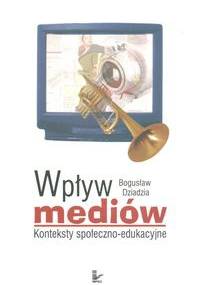 Wpływ mediów Konteksty społeczno-edukacyjne - B. Dziadzia
