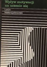 Wpływ motywacji na uczenie się - Leon Niebrzydowski