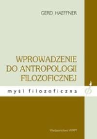 Wprowadzenie do antropologii filozoficznej - Gerd Haeffner
