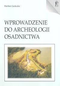 Wprowadzenie do archeologii osadnictwa - Herbert Jankuhn