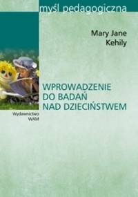 Wprowadzenie do badań nad dzieciństwem - Mary Jane Kehily