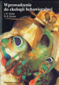 Wprowadzenie do ekologii behawioralnej - John R. Krebs, Nick B. Davies