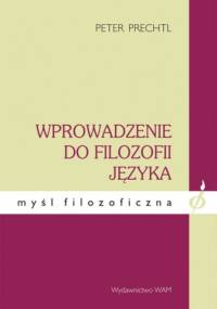 Wprowadzenie do filozofii języka - Peter Prechtl