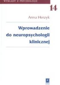 Wprowadzenie do neuropsychologii klinicznej - Anna Herzyk