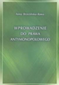 Wprowadzenie do prawa antymonopolowego - Anna Brzezińska-Rawa