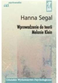 Wprowadzenie do teorii Melanie Klein - Hanna Segal