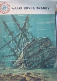 Wraki kryją skarby - Antoni Strzelbicki