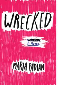 Wrecked - Maria Padian