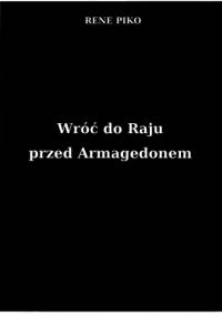 Wróć do Raju przed Armagedonem - Rene Piko