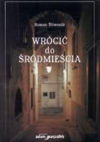 Wrócić do Śródmieścia - Roman Śliwonik