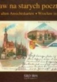 Wrocław na starych pocztówkach - Sławomir Mierzwa