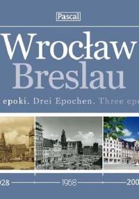 Wrocław. Trzy epoki.