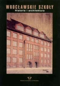 Wrocławskie szkoły. Historia i architektura - Maria Zwierz