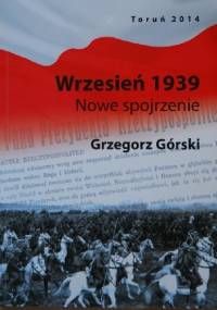 Wrzesień 1939. Nowe spojrzenie - Grzegorz Górski
