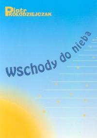 Wschody do nieba - Piotr Kołodziejczak