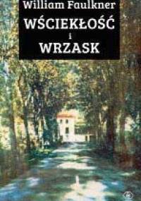 Wściekłość i wrzask - William Faulkner