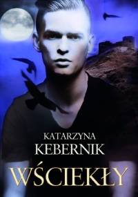 Wściekły - Katarzyna Kebernik