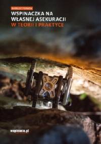 Wspinaczka na własnej asekuracji w teorii i praktyce” - Dariusz Porada