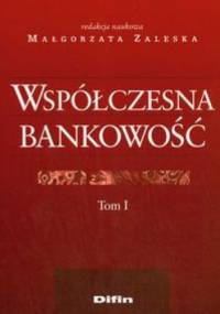 Współczesna bankowość t.1 - Małgorzata Zaleska