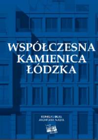 Współczesna Kamienica Łódzka - praca zbiorowa