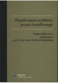 Współczesne problemy prawa handlowego - Maria Poźniak-Niedzielska