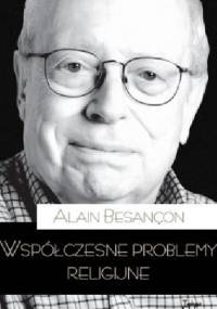Współczesne problemy religijne - Alain Besançon