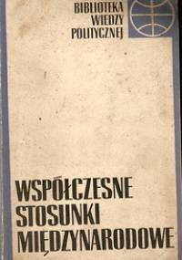Współczesne stosunki międzynarodowe - praca zbiorowa